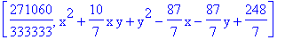 [271060/333333, x^2+10/7*x*y+y^2-87/7*x-87/7*y+248/7]